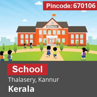 Pincode 670106 School Thalasery, Kannur, Kerala