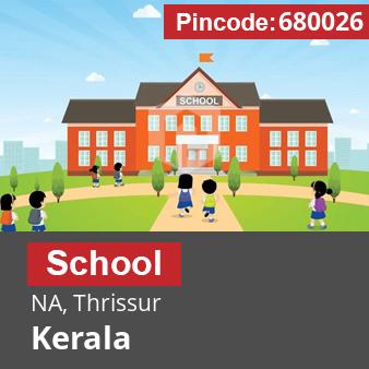 Pincode 680026 School NA, Thrissur, Kerala