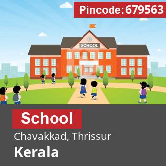 Pincode 679563 School Chavakkad, Thrissur, Kerala