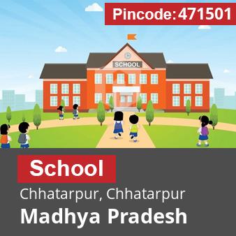 Pincode 471501 School Chhatarpur, Chhatarpur, Madhya Pradesh