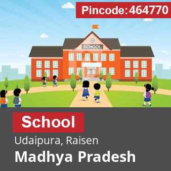 Pincode 464770 School Udaipura, Raisen, Madhya Pradesh