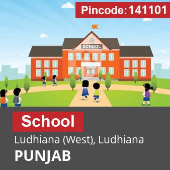 Pincode 141101 School Ludhiana (West), Ludhiana, PUNJAB