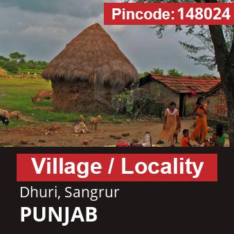 Pincode 148024 Village Dhuri, Sangrur, PUNJAB