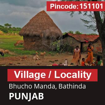 Pincode 151101 Village Bhucho Manda, Bathinda, PUNJAB