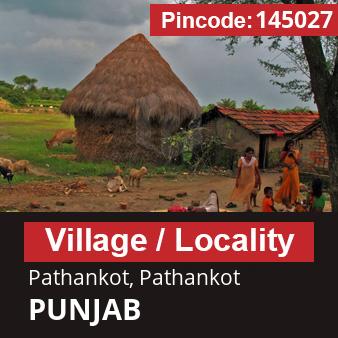 Pincode 145027 Village Pathankot, Pathankot, PUNJAB