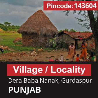 Pincode 143604 Village Dera Baba Nanak, Gurdaspur, PUNJAB