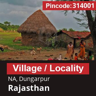 Pincode 314001 Village NA, Dungarpur, Rajasthan