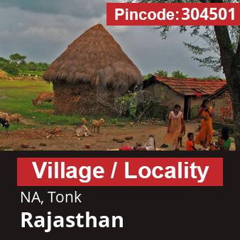 Pincode 304501 Village NA, Tonk, Rajasthan