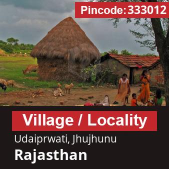 Pincode 333012 Village Udaiprwati, Jhujhunu, Rajasthan