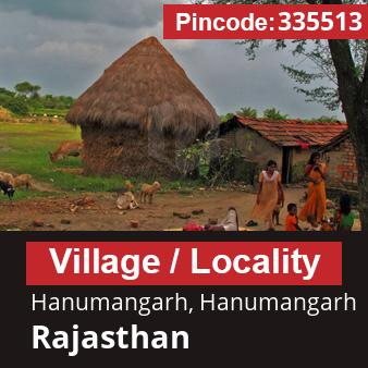 Pincode 335513 Village Hanumangarh, Hanumangarh, Rajasthan