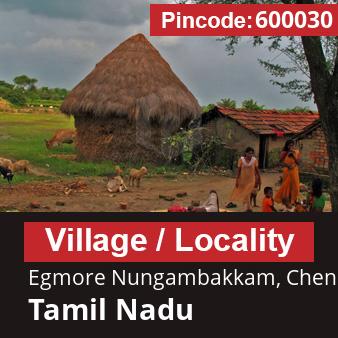 Pincode 600030 Village Egmore Nungambakkam, Chennai, Tamil Nadu