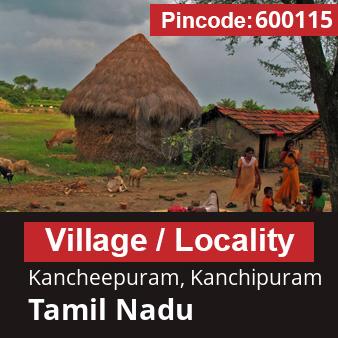 Pincode 600115 Village Kancheepuram, Kanchipuram, Tamil Nadu