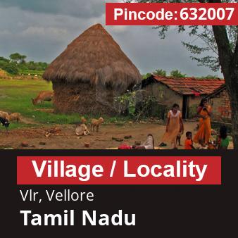 Pincode 632007 Village Vlr, Vellore, Tamil Nadu