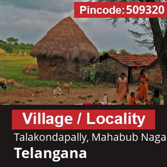 Pincode 509320 Village Talakondapally, Mahabub Nagar, Telangana