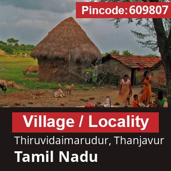 Pincode 609807 Village Thiruvidaimarudur, Thanjavur, Tamil Nadu