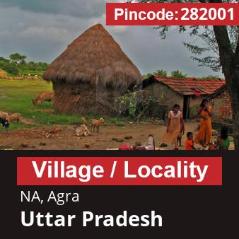 Pincode 282001 Village NA, Agra, Uttar Pradesh