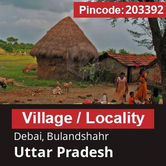 Pincode 203392 Village Debai, Bulandshahr, Uttar Pradesh