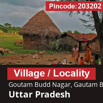 Pincode 203202 Village Goutam Budd Nagar, Gautam Buddha Nagar, Uttar Pradesh