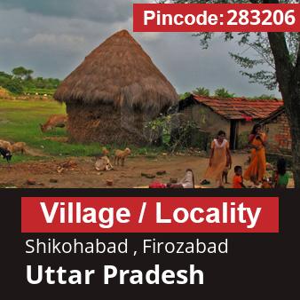 Pincode 283206 Village Shikohabad , Firozabad, Uttar Pradesh