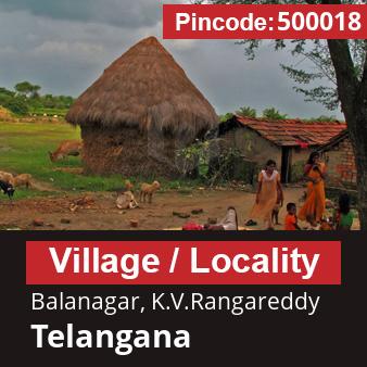 Pincode 500018 Village Balanagar, K.V.Rangareddy, Telangana