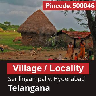 Pincode 500046 Village Serilingampally, Hyderabad, Telangana