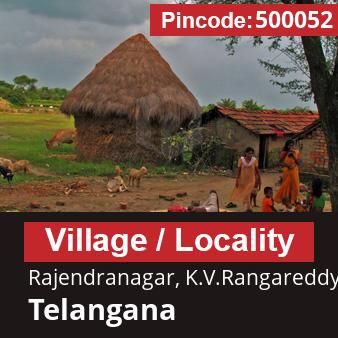 Pincode 500052 Village Rajendranagar, K.V.Rangareddy, Telangana