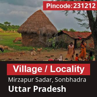 Pincode 231212 Village Mirzapur Sadar, Sonbhadra, Uttar Pradesh