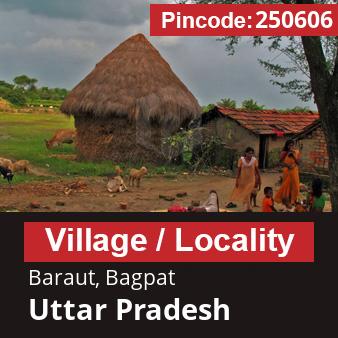 Pincode 250606 Village Baraut, Bagpat, Uttar Pradesh