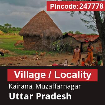 Pincode 247778 Village Kairana, Muzaffarnagar, Uttar Pradesh