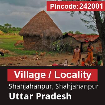 Pincode 242001 Village Shahjahanpur, Shahjahanpur, Uttar Pradesh