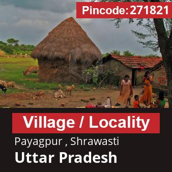 Pincode 271821 Village Payagpur , Shrawasti, Uttar Pradesh