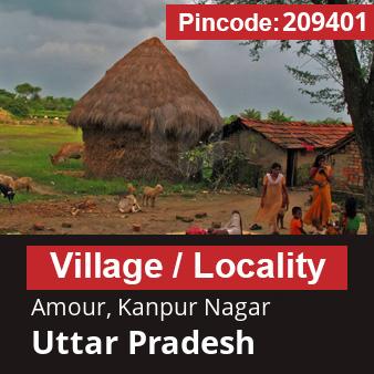 Pincode 209401 Village Amour, Kanpur Nagar, Uttar Pradesh