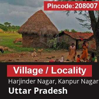 Pincode 208007 Village Harjinder Nagar, Kanpur Nagar, Uttar Pradesh