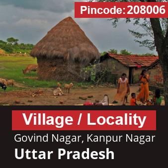 Pincode 208006 Village Govind Nagar, Kanpur Nagar, Uttar Pradesh