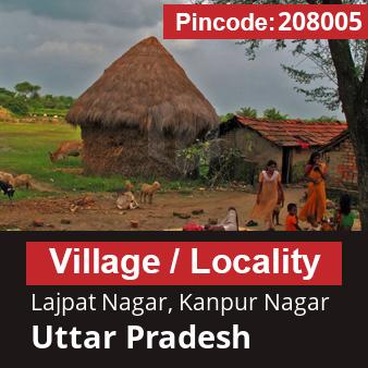 Pincode 208005 Village Lajpat Nagar, Kanpur Nagar, Uttar Pradesh