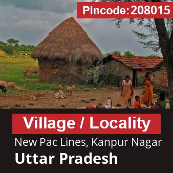 Pincode 208015 Village New Pac Lines, Kanpur Nagar, Uttar Pradesh