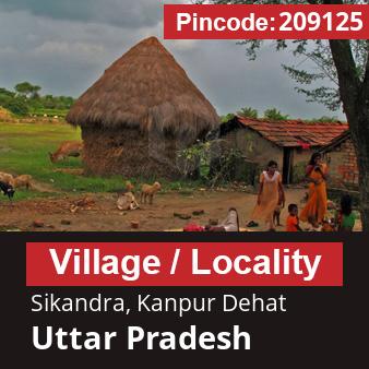 Pincode 209125 Village Sikandra, Kanpur Dehat, Uttar Pradesh