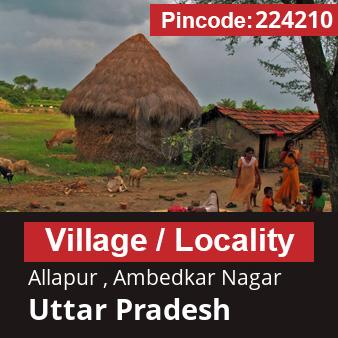 Pincode 224210 Village Allapur , Ambedkar Nagar, Uttar Pradesh