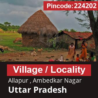 Pincode 224202 Village Allapur , Ambedkar Nagar, Uttar Pradesh