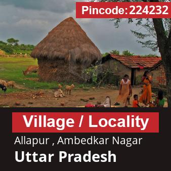 Pincode 224232 Village Allapur , Ambedkar Nagar, Uttar Pradesh