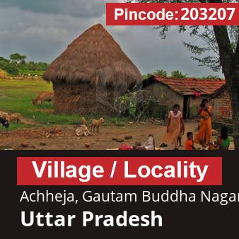 Pincode 203207 Village Achheja, Gautam Buddha Nagar, Uttar Pradesh