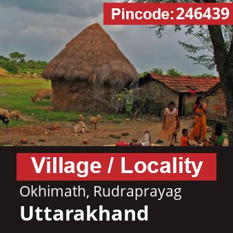 Pincode 246439 Village Okhimath, Rudraprayag, Uttarakhand