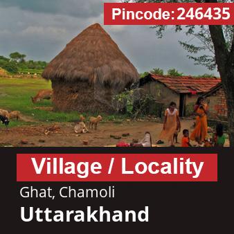 Pincode 246435 Village Ghat, Chamoli, Uttarakhand