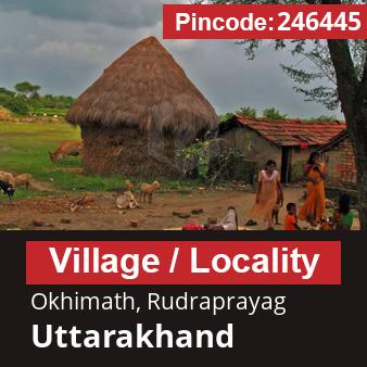 Pincode 246445 Village Okhimath, Rudraprayag, Uttarakhand