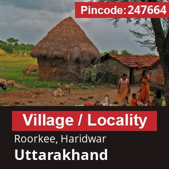 Pincode 247664 Village Roorkee, Haridwar, Uttarakhand