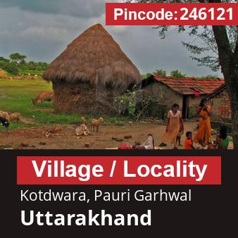 Pincode 246121 Village Kotdwara, Pauri Garhwal, Uttarakhand