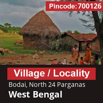 Pincode 700126 Village Bodai, North 24 Parganas, West Bengal