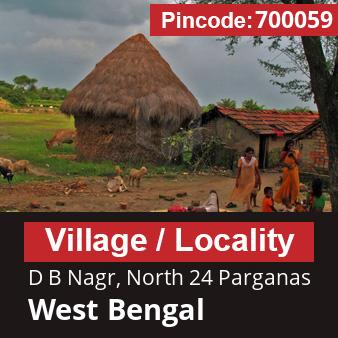 Pincode 700059 Village D B Nagr, North 24 Parganas, West Bengal