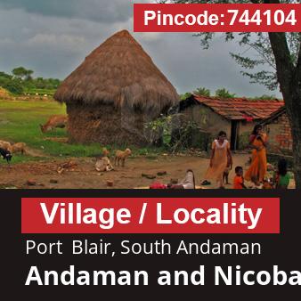 Pincode 744104 Village Port  Blair, South Andaman, Andaman and Nicobar Islands