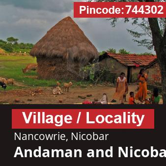 Pincode 744302 Village Nancowrie, Nicobar, Andaman and Nicobar Islands